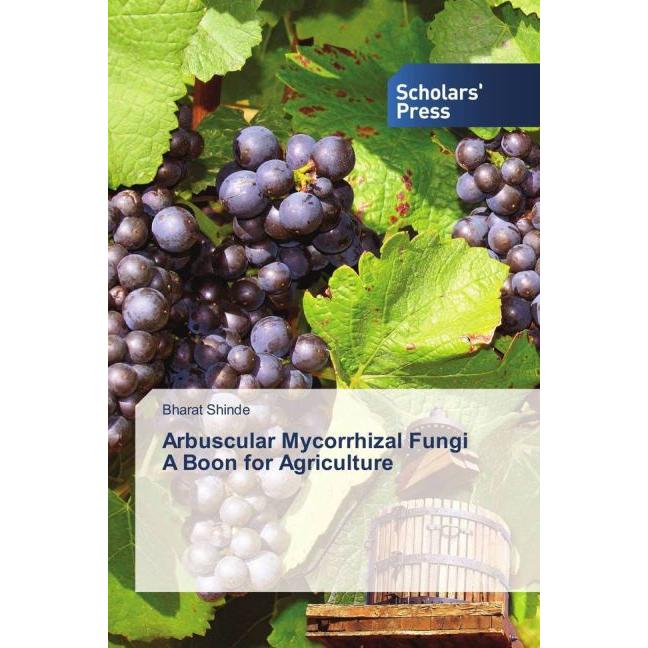 Arbuscular Mycorrhizal Fungi A Boon for Agriculture, Fachbücher von Bharat Shinde
