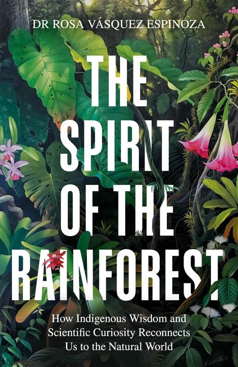 Produktbild Spirit of the Rainforest (Englisch, Dr Rosa Vásquez Espinoza, 2025)