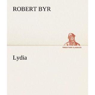 Lydia, Belletristik von Robert Byr
