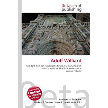 Adolf Williard, Ratgeber von Lambert M. Surhone, Mariam T. Tennoe, Susan F. Henssonow