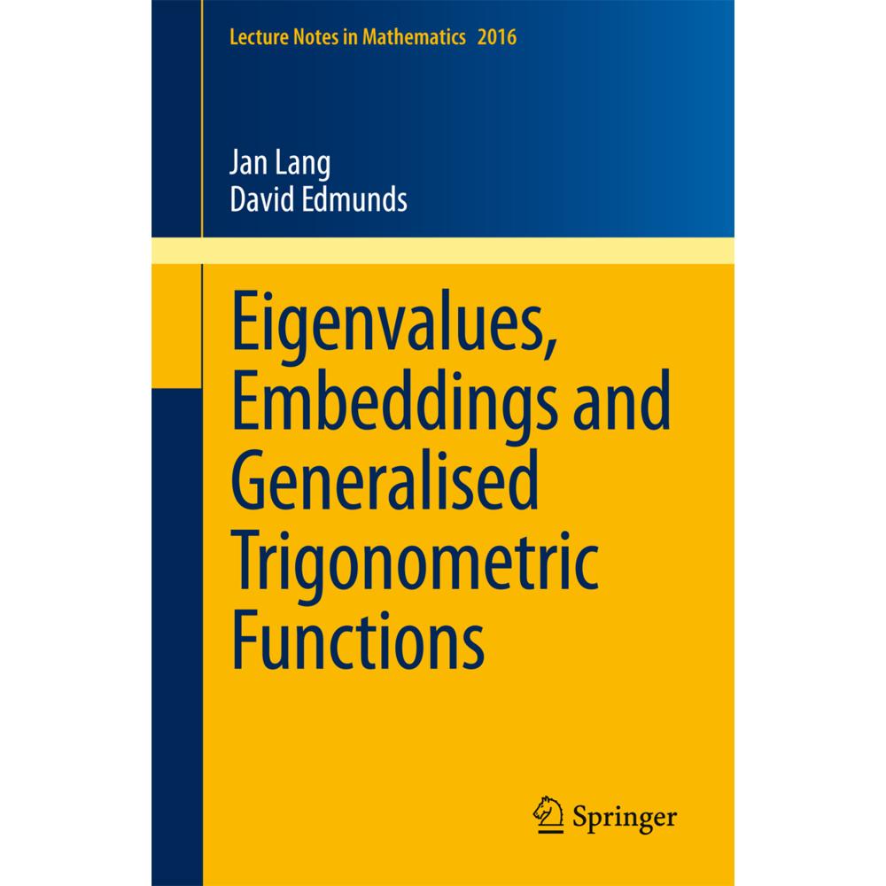 Eigenvalues, Embeddings and Generalised Trigonometric Functions, Fachbücher von David E. Edmunds, Jan Lang