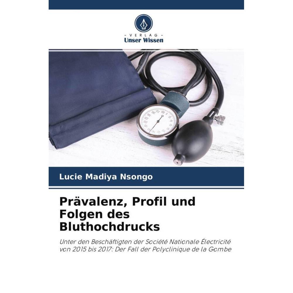 Prävalenz, Profil und Folgen des Bluthochdrucks, Fachbücher von Lucie Madiya Nsongo