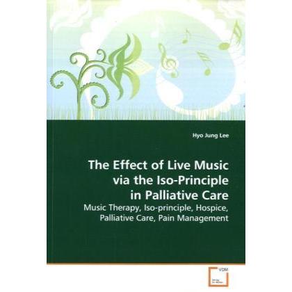The Effect of Live Music via the Iso-Principle in Palliative Care, Fachbücher