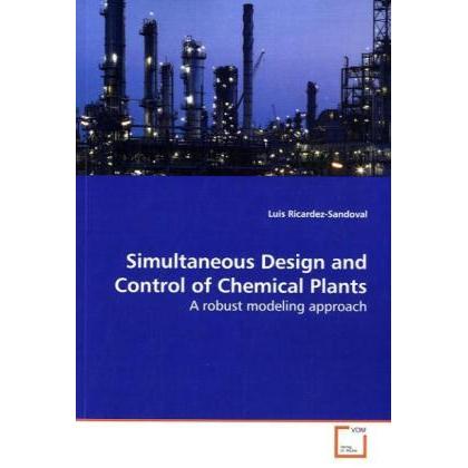 Simultaneous Design and Control of Chemical Plants, Fachbücher von Luis Ricardez-Sandoval
