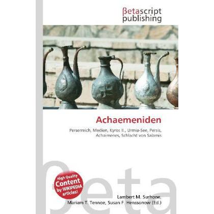 Achaemeniden, Fachbücher von Lambert M. Surhone, Miriam T. Timpledon, Susan F. Marseken