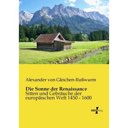 Die Sonne der Renaissance, Fachbücher von Alexander Von Gleichen-Russwurm