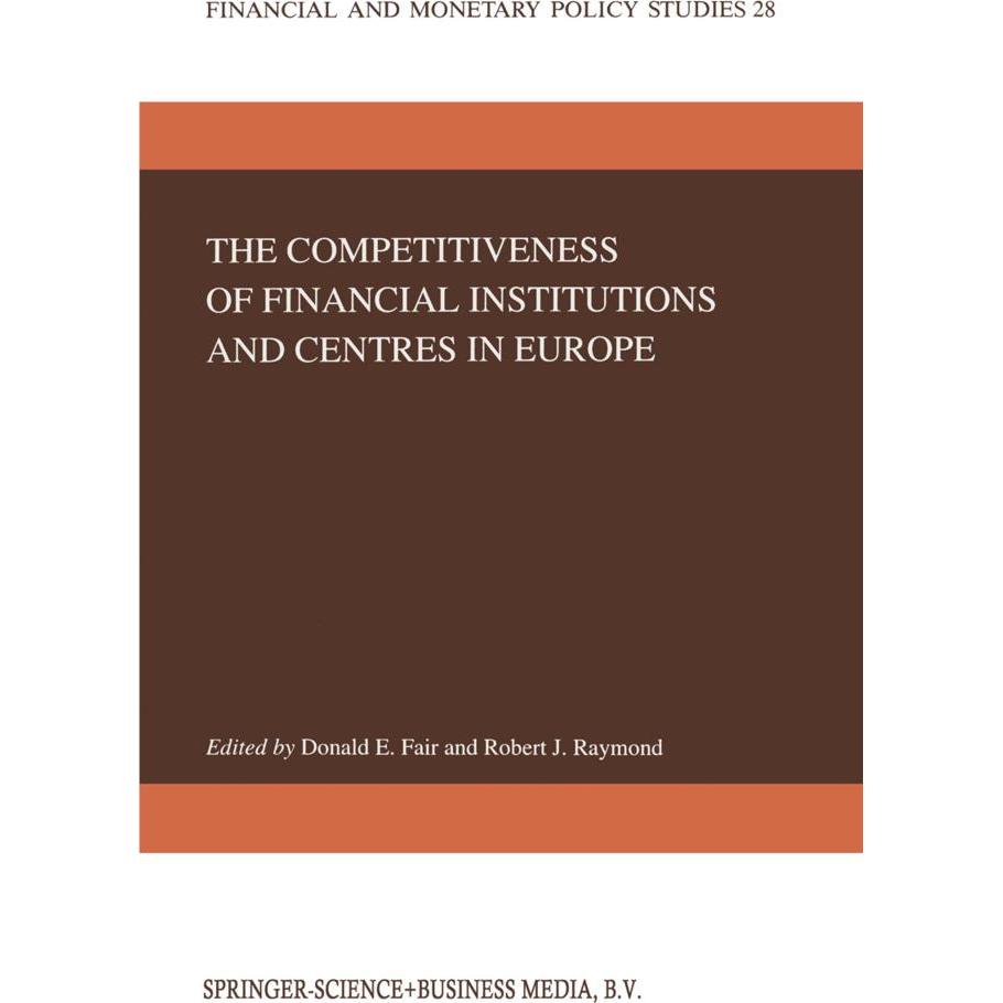 The Competitiveness of Financial Institutions and Centres in Europe, Fachbücher von D. E. Fair, Robert J. Raymond