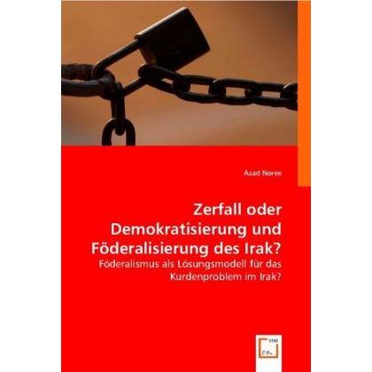 Zerfall oder Demokratisierung und Föderalisierung des Irak?, Fachbücher