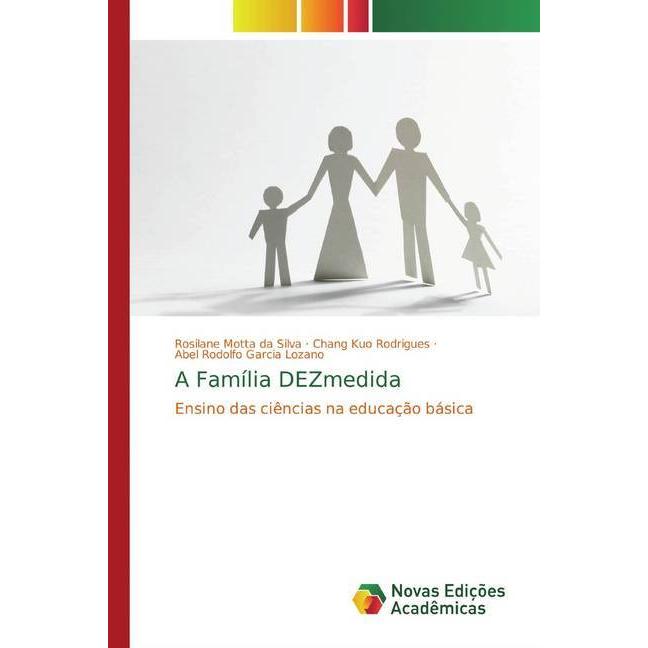 A Família DEZmedida, Schulbücher von Chang Kuo Rodrigues, Abel Rodolfo Garcia Lozano, Rosilane Motta da Silva