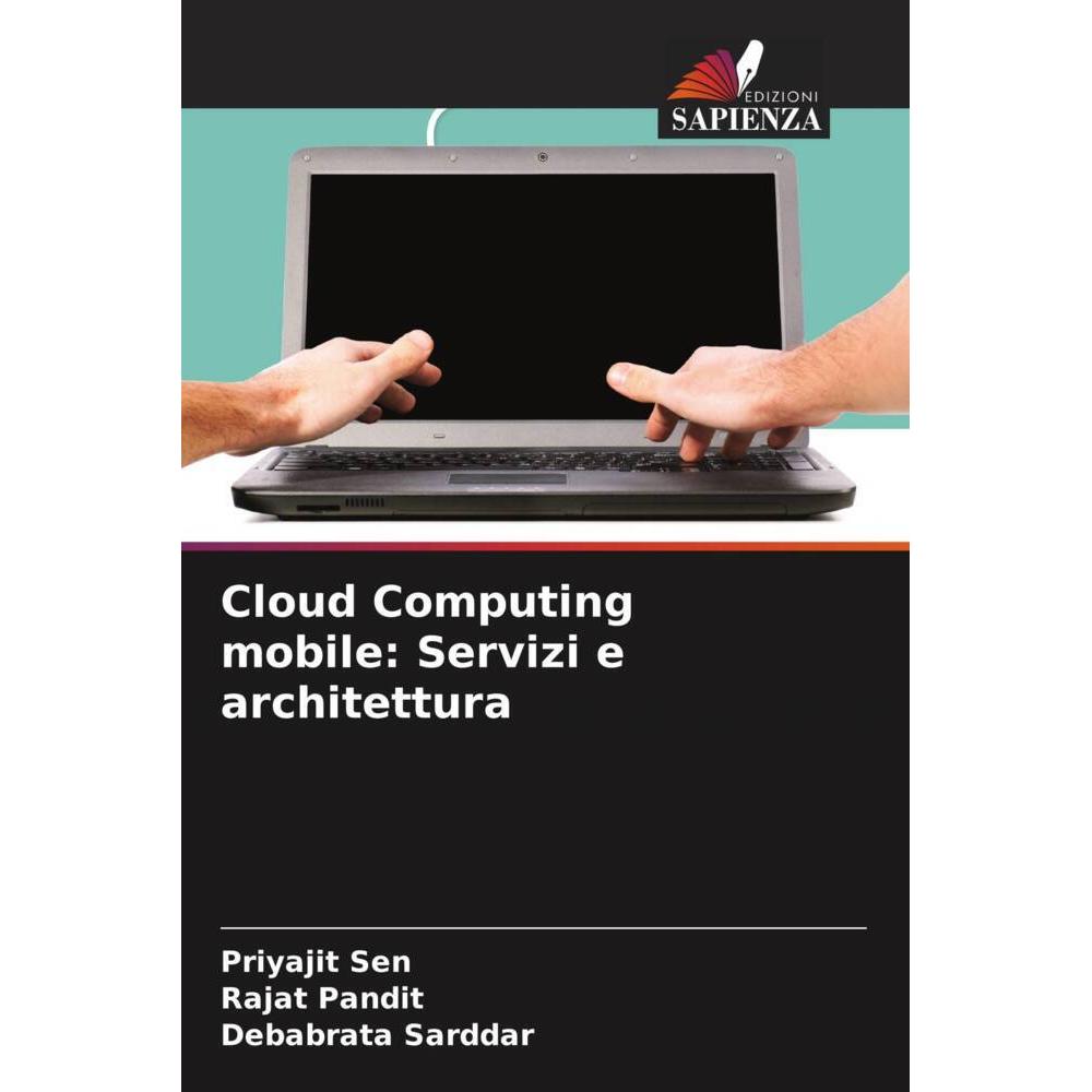 Cloud Computing mobile: Servizi e architettura, Fachbücher von Rajat Pandit, Priyajit Sen, Debabrata Sarddar