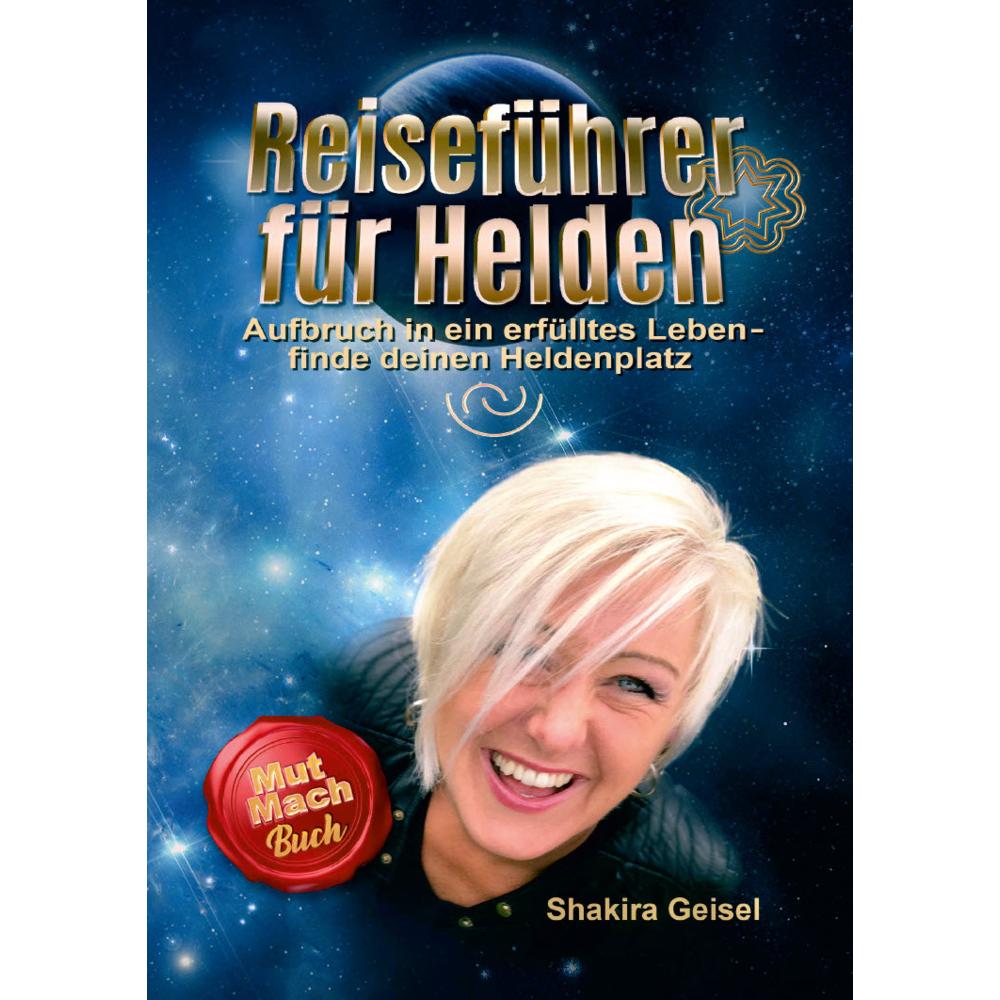Reiseführer für Helden, Ratgeber von Petra Shakira Geisel