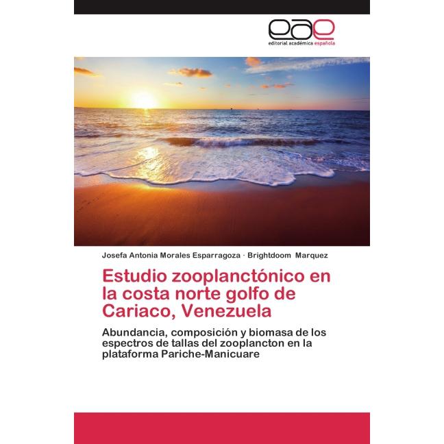Estudio zooplanctónico en la costa norte golfo de Cariaco, Venezuela, Fachbücher von Josefa Antonia Morales Esparragoza,...