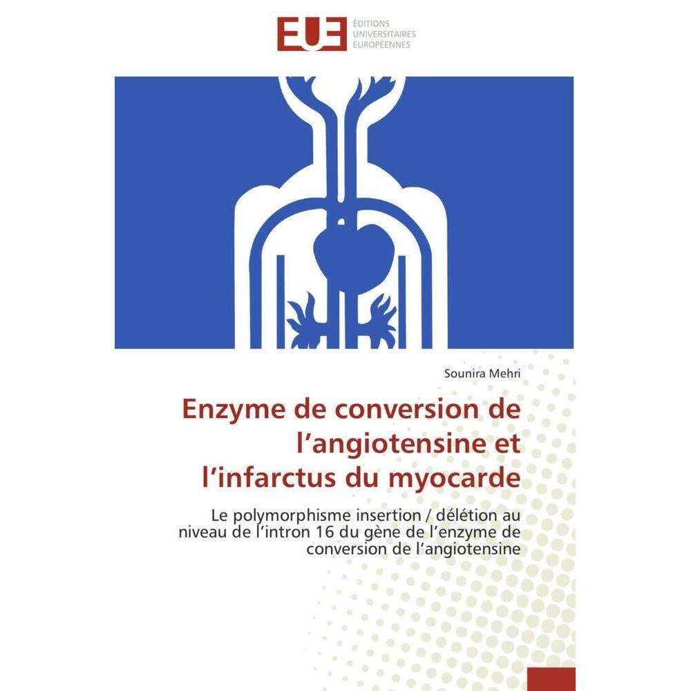 Enzyme de conversion de l'angiotensine et l'infarctus du myocarde, Fachbücher von Sounira Mehri