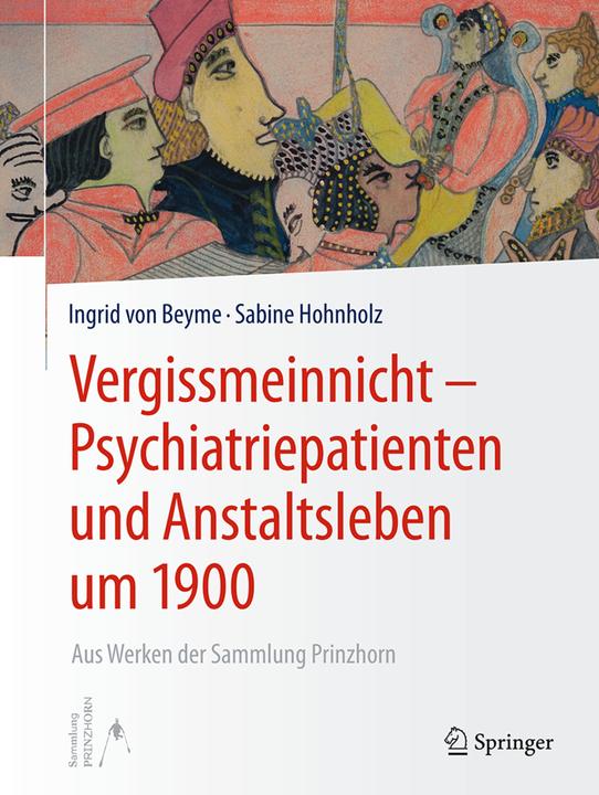 Produktbild Vergissmeinnicht - Psychiatriepatienten und Anstaltsleben um 1900 (Deutsch, Ingrid von Beyme, Sabine Hohnholz, 2018)