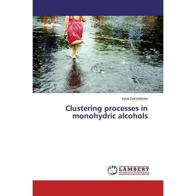 Clustering processes in monohydric alcohols, Fachbücher