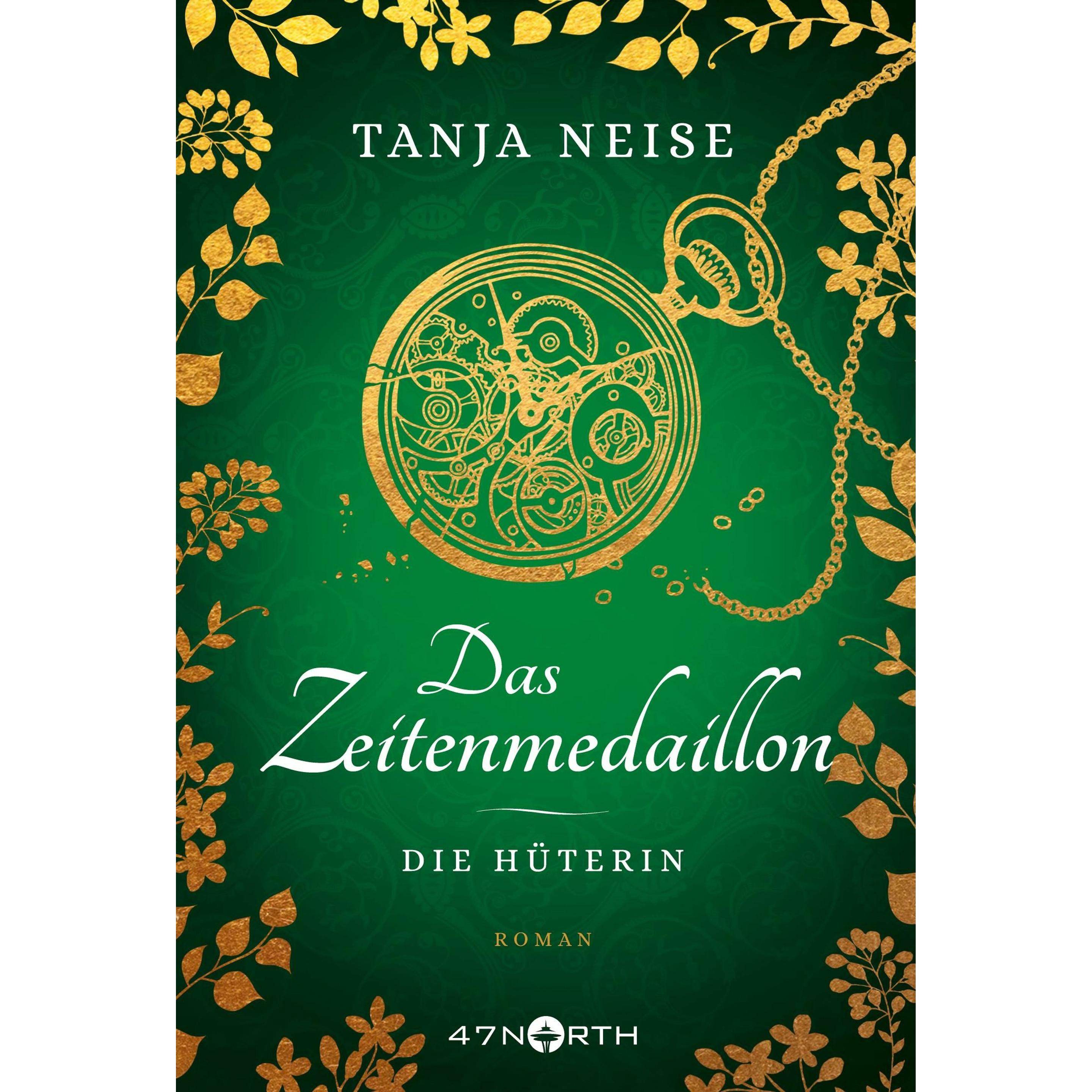 Das Zeitenmedaillon ¿ Die Hüterin, Belletristik von Tanja Neise