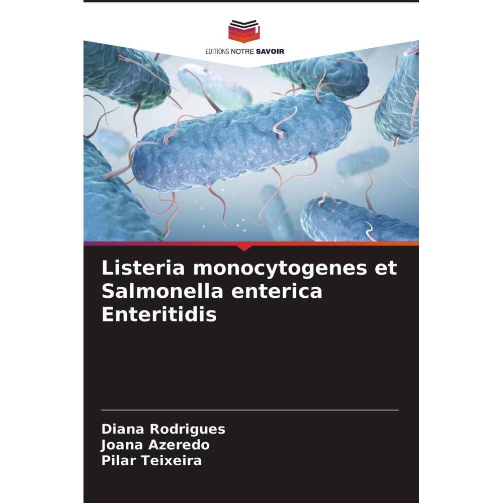Listeria monocytogenes et Salmonella enterica Enteritidis, Fachbücher von Joana Azeredo, Pilar Teixeira, Diana Rodrigues