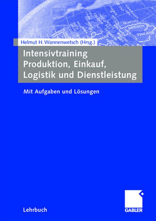 Produktbild Intensivtraining Produktion, Einkauf, Logistik und Dienstleistung (Deutsch, Helmut Wannenwetsch, 2008)