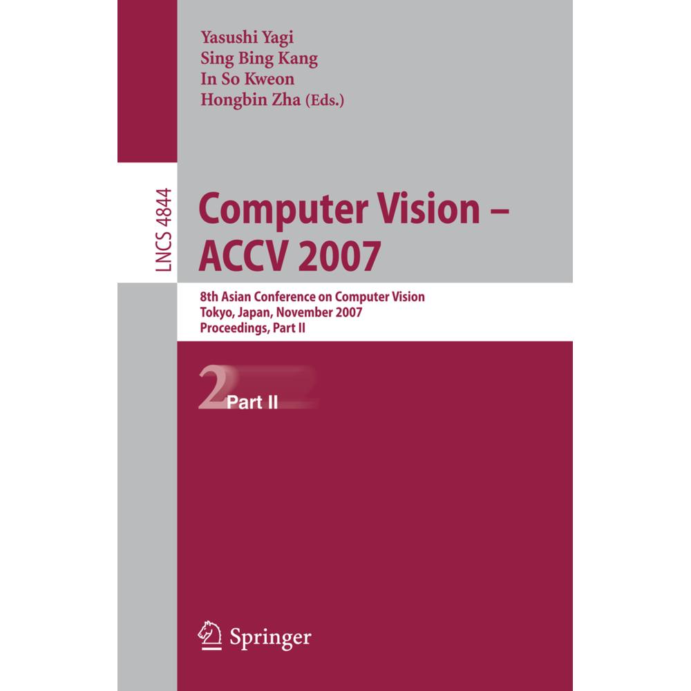 Computer Vision - ACCV 2007, Fachbücher von Sing Bing Kang, Yasushi Yagi, In So Kweon