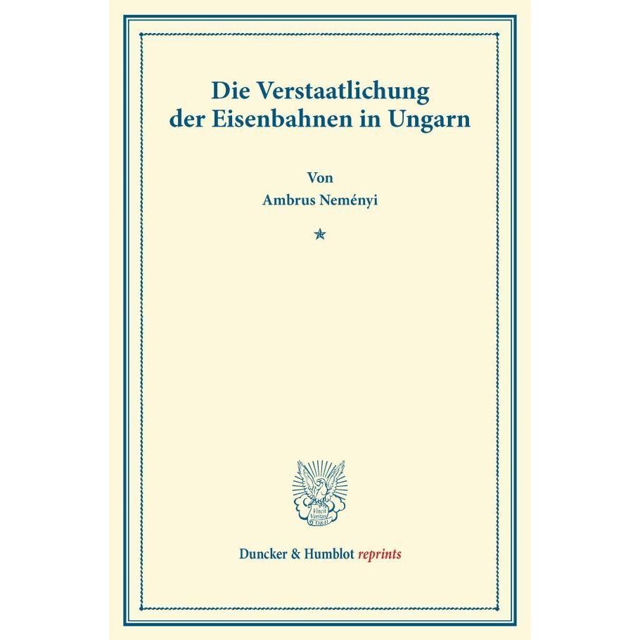Die Verstaatlichung der Eisenbahnen in Ungarn., Fachbücher von Ambrus Neményi