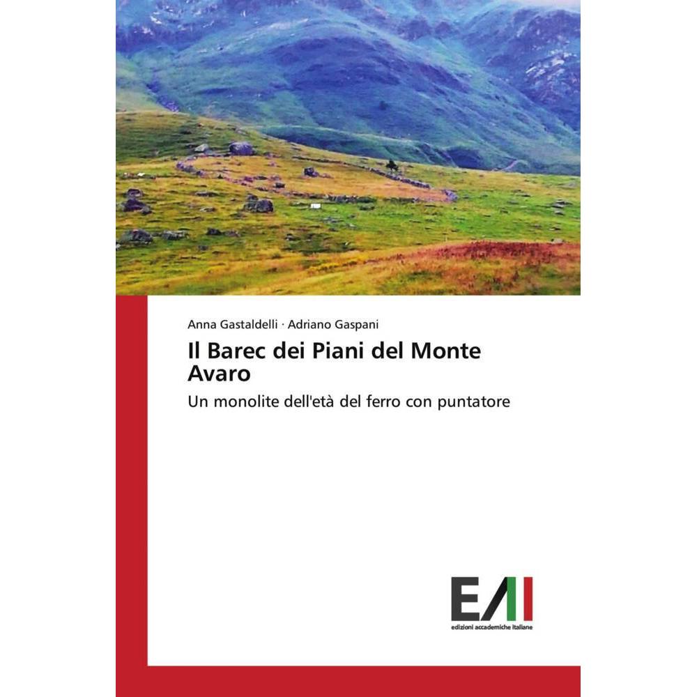 Il Barec dei Piani del Monte Avaro, Fachbücher von Adriano Gaspani, Anna Gastaldelli