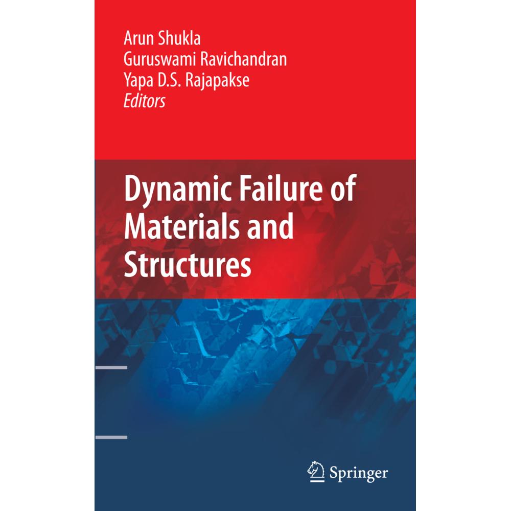 Dynamic Failure of Materials and Structures, Fachbücher von Yapa D.S. Rajapakse, Arun Shukla, Guruswami Ravichandran