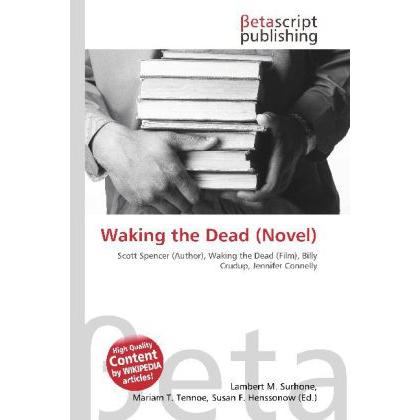 Waking the Dead (Novel), Fachbücher von Lambert M. Surhone, Miriam T. Timpledon, Susan F. Marseken