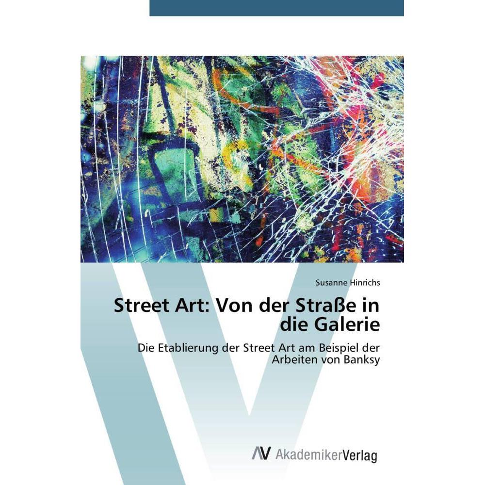 Street Art: Von der Strasse in die Galerie, Sachbücher