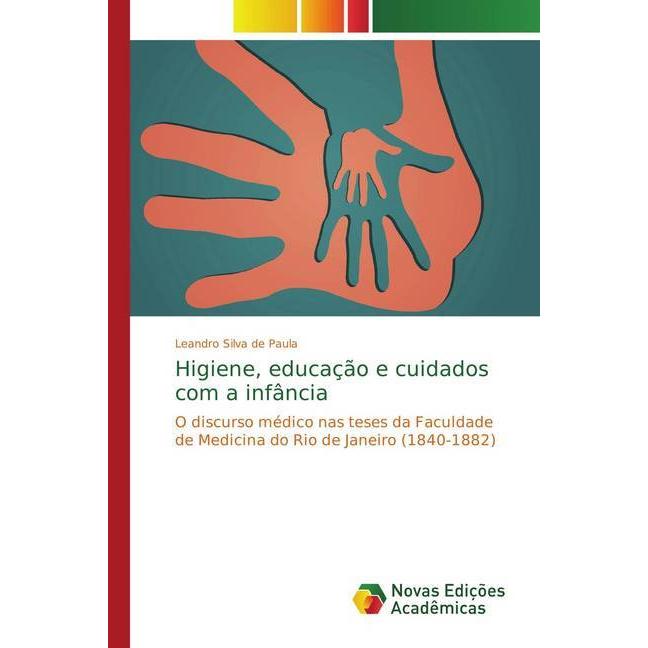Higiene, educação e cuidados com a infância, Fachbücher von Leandro Silva de Paula