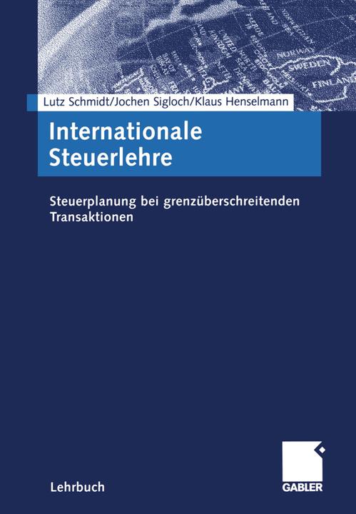Produktbild Internationale Steuerlehre (Deutsch, Jochen Sigloch, Klaus Henselmann, Lutz Schmidt, 2005)