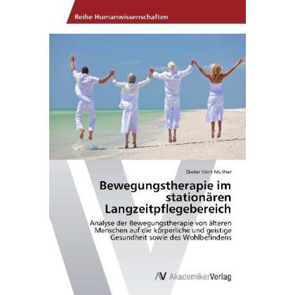 Bewegungstherapie im stationären Langzeitpflegebereich, Fachbücher von Dieter E. Muther