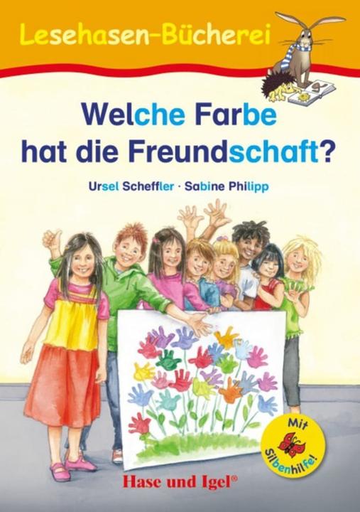 Produktbild Welche Farbe hat die Freundschaft? / Silbenhilfe (Deutsch, Sabine Philipp, Ursel Scheffler, 2018)