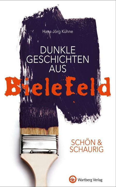 Produktbild SCHÖN & SCHAURIG – Dunkle Geschichten aus Bielefeld (Deutsch, Hans-Jörg Kühne, 2017)