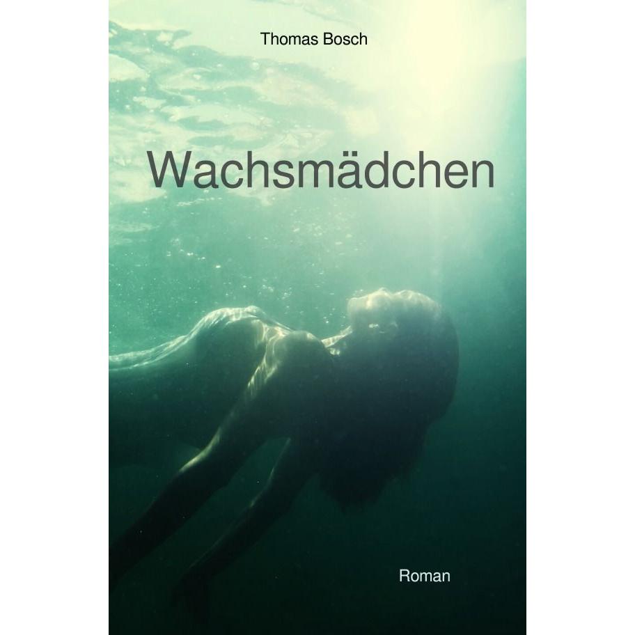 Thumbnail - Wachsmädchen, Belletristik von Thomas Bosch