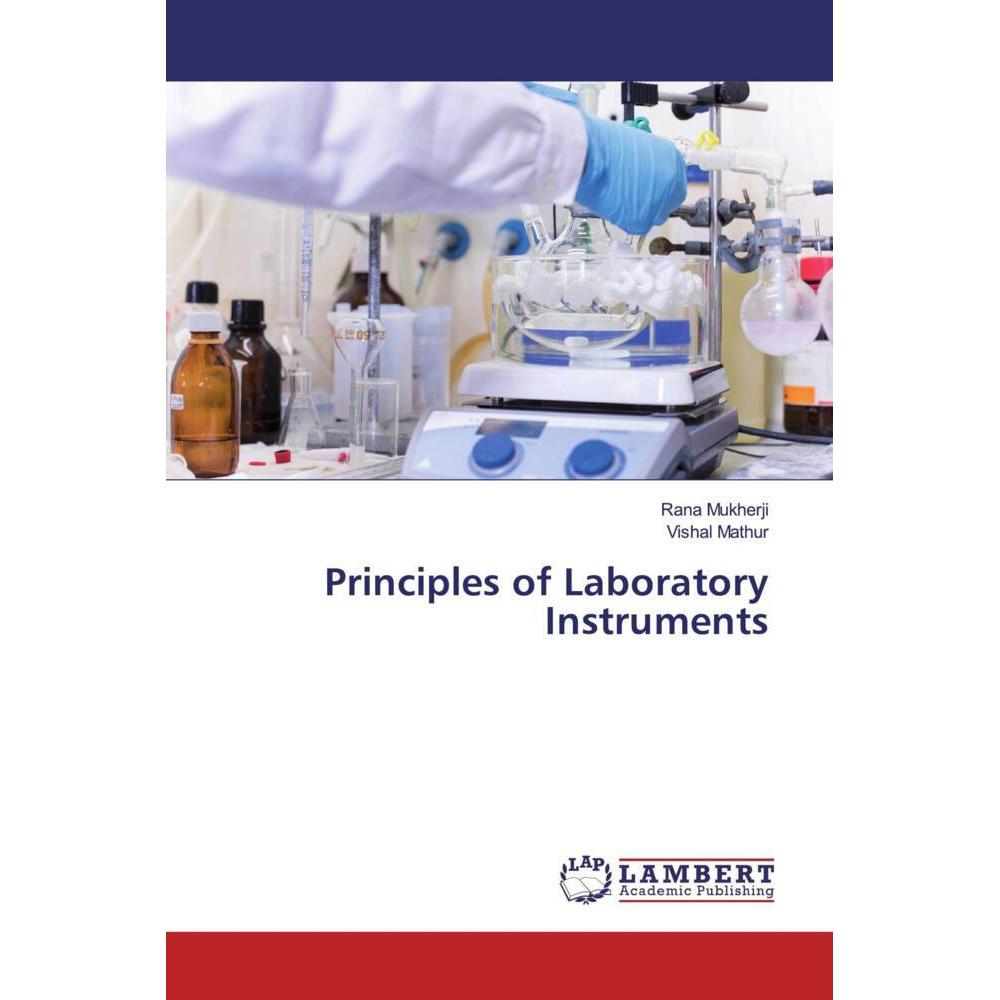 Principles of Laboratory Instruments, Fachbücher von Rana Mukherji, Vishal Mathur