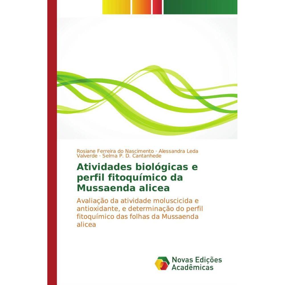 Atividades biológicas e perfil fitoquímico da Mussaenda alicea, Fachbücher von Rosiane Ferreira do Nascimento, Selma P. ...