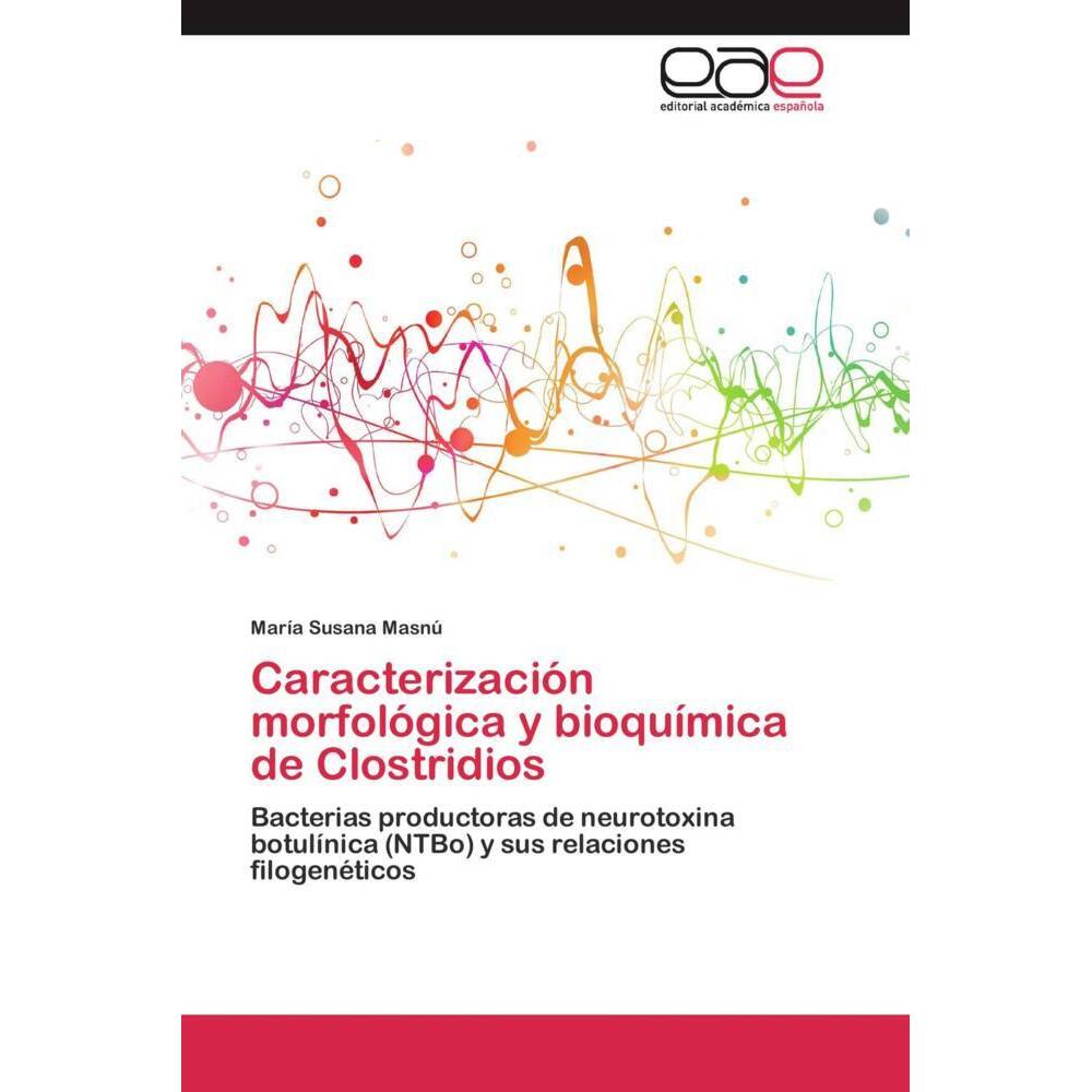 Caracterización morfológica y bioquímica de Clostridios, Fachbücher von María Susana Masnú