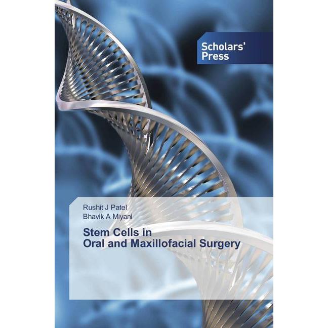 Stem Cells in Oral and Maxillofacial Surgery, Fachbücher von Bhavik A Miyani, Rushit J Patel