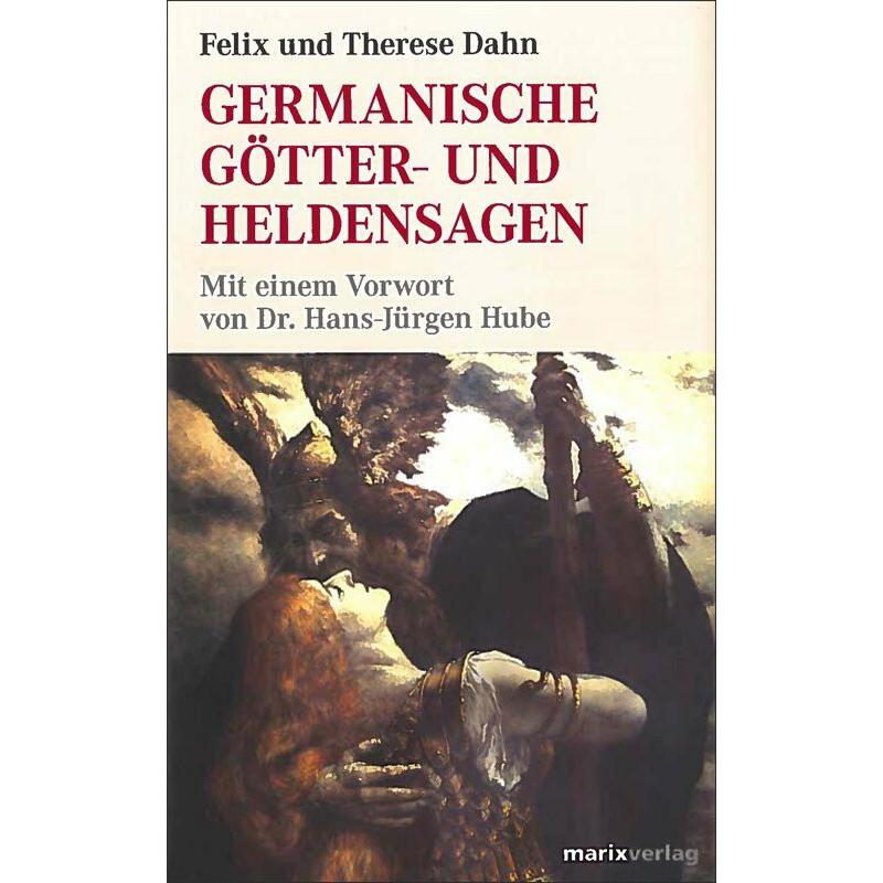 Germanische Götter- und Heldensagen, Belletristik von Therese Dahn, Felix Dahn