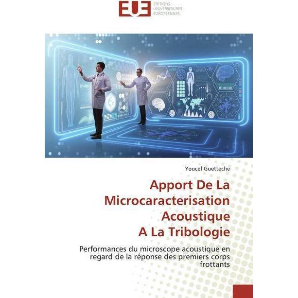 Apport De La Microcaracterisation AcoustiqueA La Tribologie, Fachbücher von Youcef Guetteche
