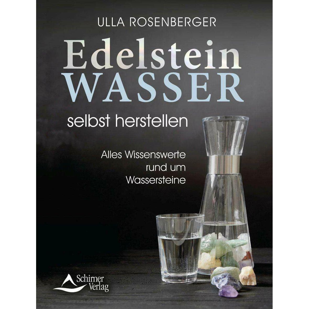 Edelsteinwasser selbst herstellen, Ratgeber von Schirner Verlag, Ulla Rosenberger