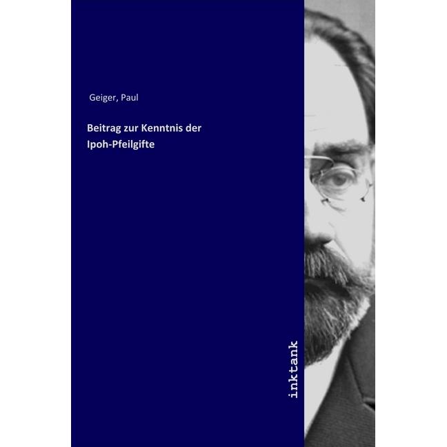 Beitrag zur Kenntnis der Ipoh-Pfeilgifte, Sachbücher von Paul Geiger