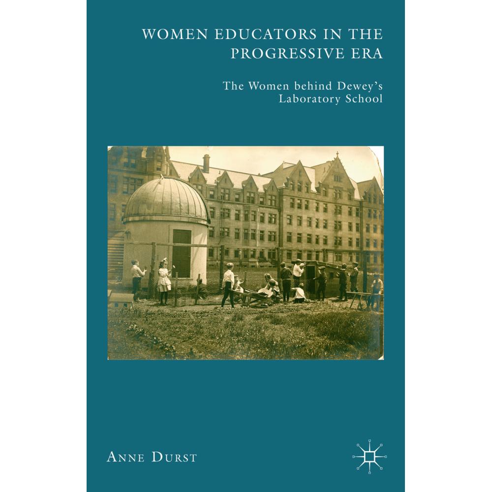 Women Educators in the Progressive Era, Fachbücher von A. Durst