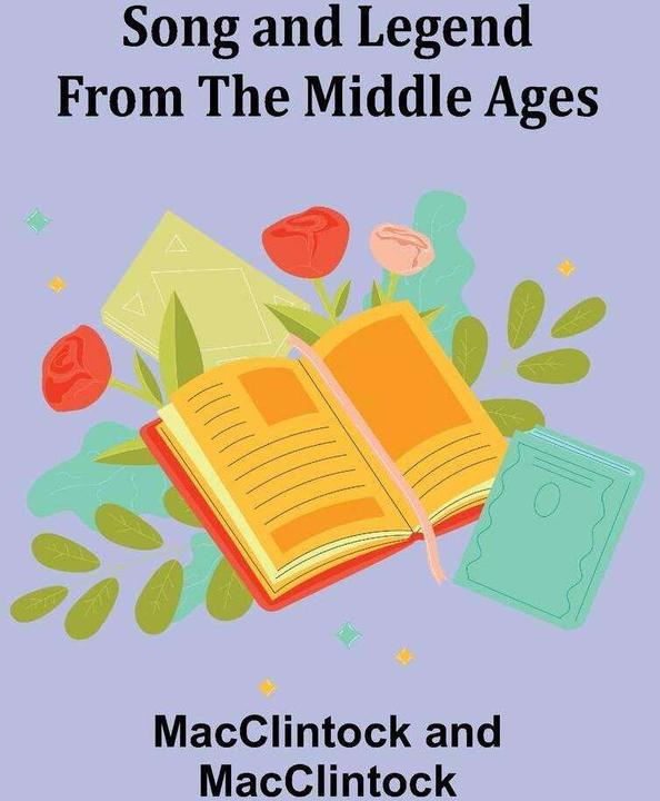 Alpha Edition Song and Legend from the Middle Ages (Anglais, MacClintock et MacClintock, 2024)