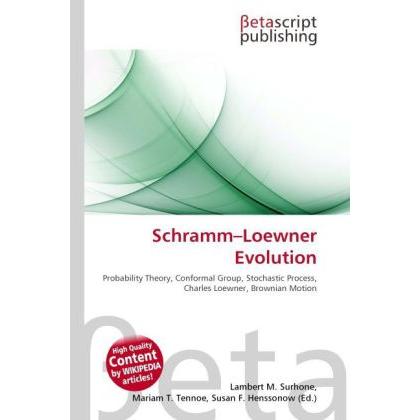 Schramm Loewner Evolution, Fachbücher von Lambert M. Surhone, Miriam T. Timpledon, Susan F. Marseken
