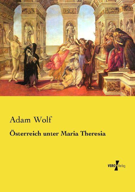 Produktbild Österreich unter Maria Theresia (Deutsch, Adam Wolf, 2014)