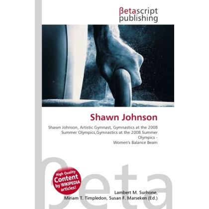 Shawn Johnson, Ratgeber von Lambert M. Surhone, Miriam T. Timpledon, Susan F. Marseken