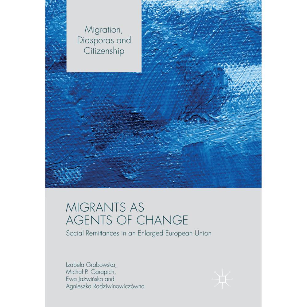 Migrants as Agents of Change, Fachbücher von Agnieszka Radziwinowiczówna, Ewa Jazwinska, Michal P. Garapich, Izabela Gra...