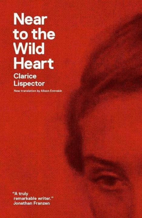 Produktbild Near to the Wild Heart (Englisch, Alison Entrekin, Benjamin Moser, Clarice Lispector, 2012)