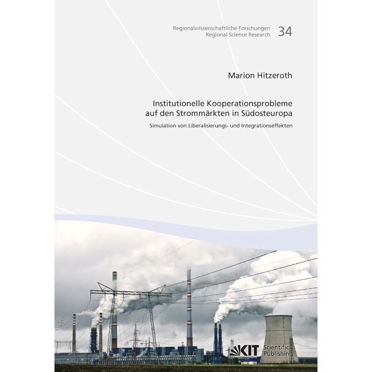 Institutionelle Kooperationsprobleme auf den Strommärkten in Südosteuropa : Simulation von Liberalis, Fachbücher von Mar...